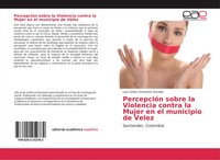 PercepcióN Sobre La Violencia Contra La Mujer En El Municipio De Velez Estrada