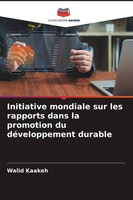 Initiative Mondiale Sur Les Rapports Dans La Promotion Du DéVeloppement Durable