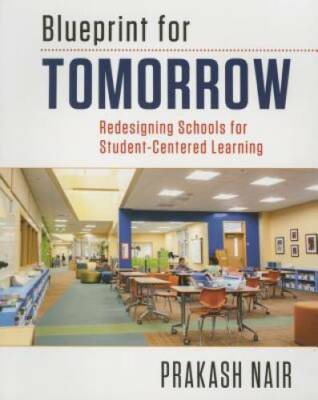 Blueprint for Tomorrow: Redesigning Schools for Student-Centered Learning - GOOD