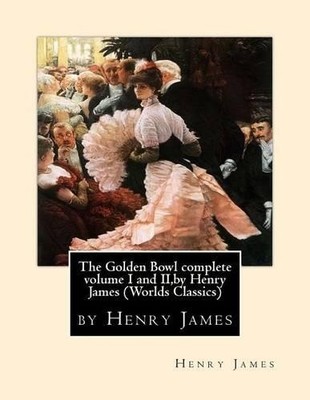 Henry James The Golden Bowl complete volume I and II,  (Taschenbuch) (US IMPORT)