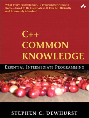 C++ Common Knowledge : Essential Intermediate Programming Stephen