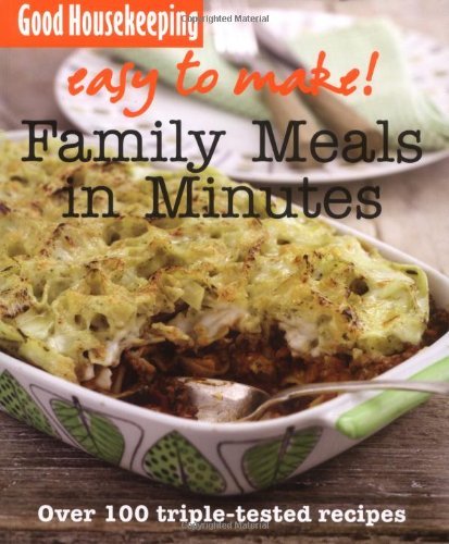 GH Easy to Make! Family Meals in Minutes By Good Housekeeping Institute Kitchen