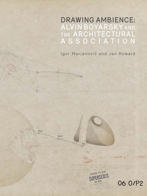 Drawing Ambience: Alvin Boyarsky and the Architectural Associatio