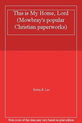 This is My Home, Lord (Mowbray's popular Christian paperworks),H