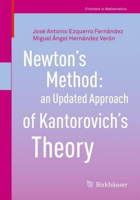Newton's Method: an Updated Approach of Kantorovich's Theory José Antonio Ezquer