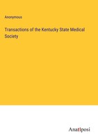 Anonymous | Transactions Of The Kentucky State Medical Society | Buch | Englisch