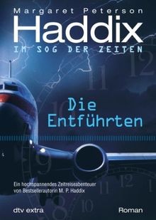 Die Entführten Im Sog der Zeiten: Roman von Haddix, Marg... | Buch | Zustand gut