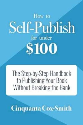 How to Self-Publish for Under - Paperback, by Cox-Smith Cinquanta - Very Good
