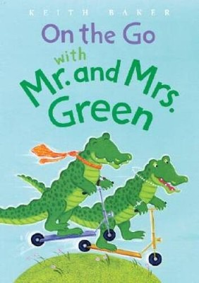 On the Go with Mr and Mrs Green - Paperback By Baker, Keith - GOOD