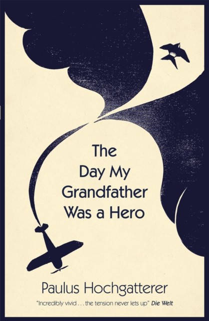 The Day My Grandfather Was a Hero by Paulus Hochgatterer PAPERBACK 9780857059499