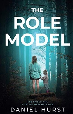 The Role Model: A shocking psychologi..., Hurst, Daniel