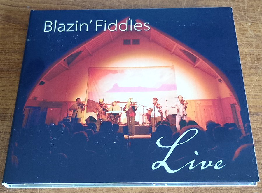 Blazin' Fiddles - Live - 2007 - CD Digipak - 10 Great Tracks