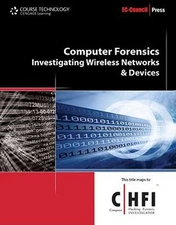 Computer Forensics Bk. 5 : Investigating Wireless Networks and De