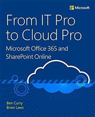 From IT Pro to Cloud Pro Microsoft Office 365 and SharePoint Onli