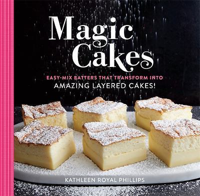 Magic Cakes: Easy-Mix Batters That Transform into Amazing Layered Cakes!, Philli