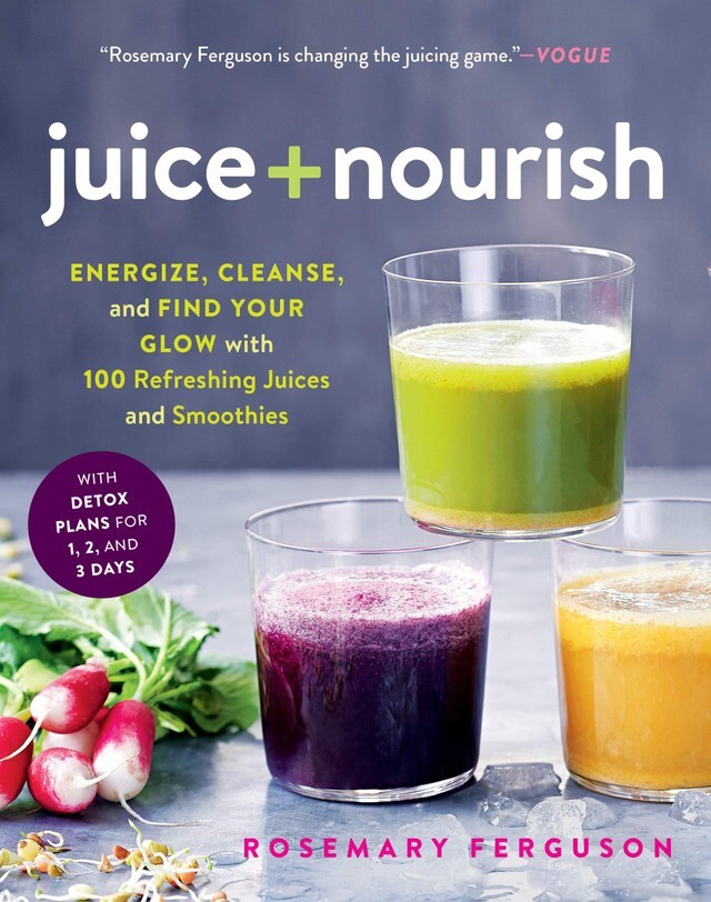 Juice Nourish Energize, Cleanse, and Find Your Glow Rosemary