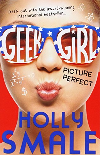 Picture Perfect (Geek Girl, Book 3)-Holly Smale, 9780007489480