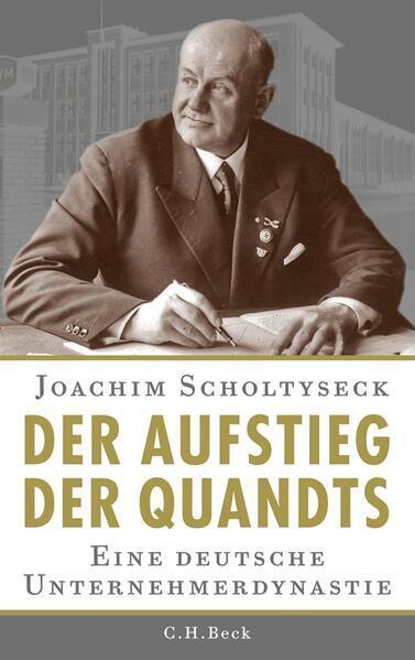 Thumbnail - Der Aufstieg Der Quandts | Joachim Scholtyseck | 2011 | Deutsch