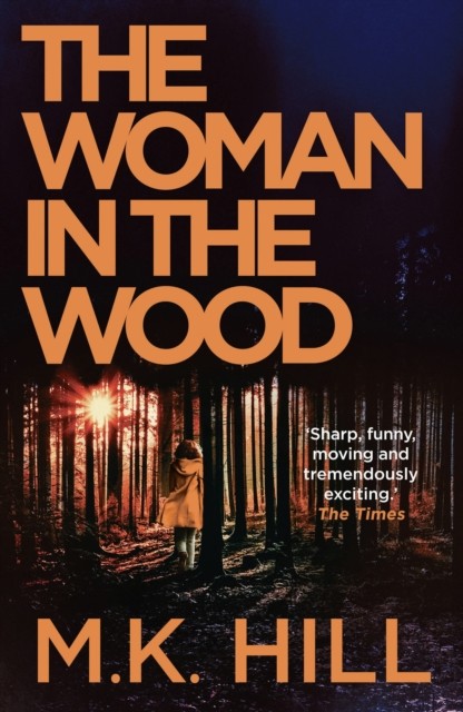 The Woman in the Wood by M.K. Hill (Paperback Book)