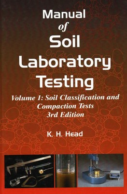 K. H. Head | Manual of Soil Laboratory Testing, Volume One: Soil...