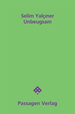Unbeugsam | Selim Yalçner, Selim Yalçiner | deutsch | Çekimsiz