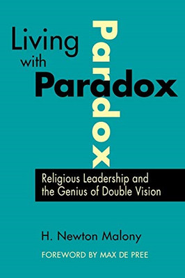 Living with Paradox: Religious Leadership and the Geniu - Paperback NEW H. Newto