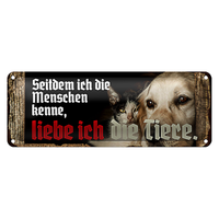 Blechschild Spruch 27X10Cm Seitdem Ich Menschen Kenne Liebe Tiere