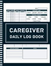 Caregiver Daily Log Book: 8.5x11  , 120 Pages