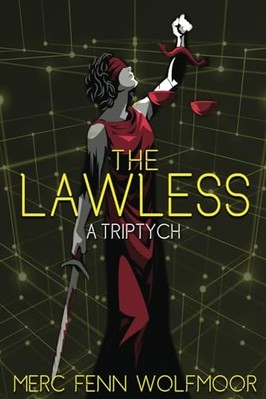 Lawless : a Triptych -  NEW Merc Fenn Wolfm 2022