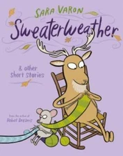 Sweaterweather: & Other Short Stories - Hardcover By Varon, Sara - GOOD