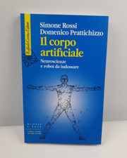IL CORPO ARTIFICIALE - S. ROSSI - D. PRATTICHIZZO - CORTINA - I° EDIZIONE - 2023