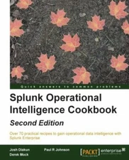 Splunk Operational Intelligence Cookbook - Second Edition, Brand New, Free sh...