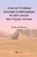 ÉMile AméLineau | Essai Sur L'éVolution Historique Et Philosophique Des IdéEs...