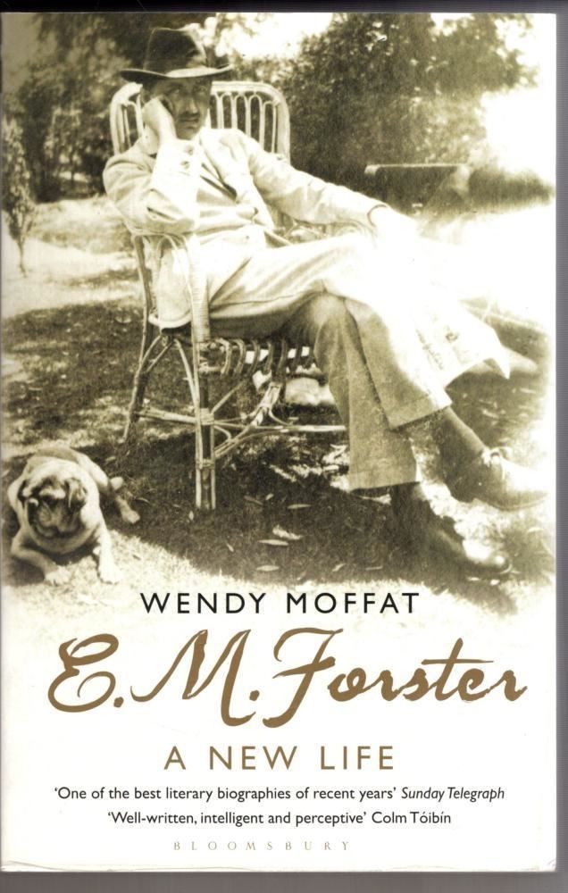 E. M. Forster: A New Life : Wendy Moffat