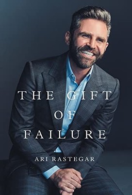 Ari Rastegar The Gift of Failure (Hardback)
