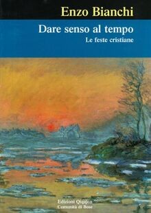 Dare senso al tempo. Le feste cristiane von Bianchi, Enzo | Buch | Zustand gut