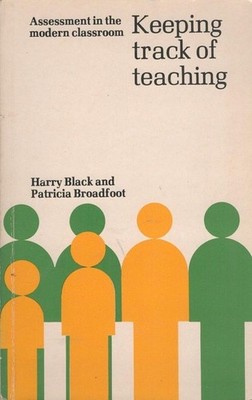 Keeping Track of Teaching: Assessment in the Modern Classroom (Routledge Educati