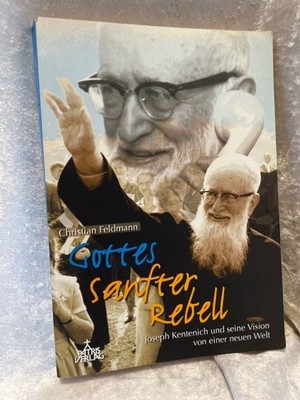 Gottes sanfter Rebell. Joseph Kentenich und seine Vision von einer neuen Welt Jo