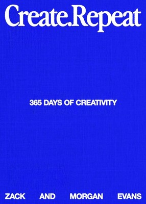 Create Repeat: 365 Days of Creativity by Zack Evans Hardcover Book