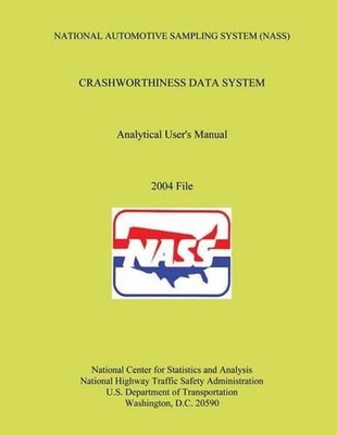 National Automotive Sampling System Crashworthiness Data System Analytic User's 