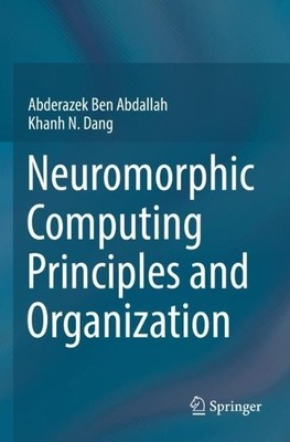Abderazek Ben Abdall Neuromorphic Computing Principles  (Paperback) (UK IMPORT)