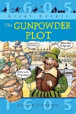 The Gunpowder Plot (Great Events) by Clements, Gillian 0749642521 FREE Shipping