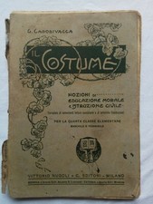 IL COSTUME NOZIONI DI EDUCAZIONE MORALE E ISTRUZIONE CIVILE 1915 G.CAPODIVACCA