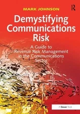 Demystifying Communications Risk: A Guide to Revenue Risk Management in the Comm