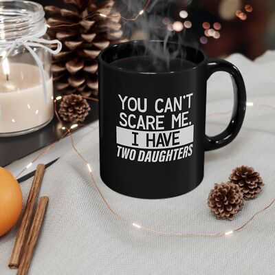 You Can t Scare Me   Veteran Dad Coffee Mug Gift Idea Father s Day Gift