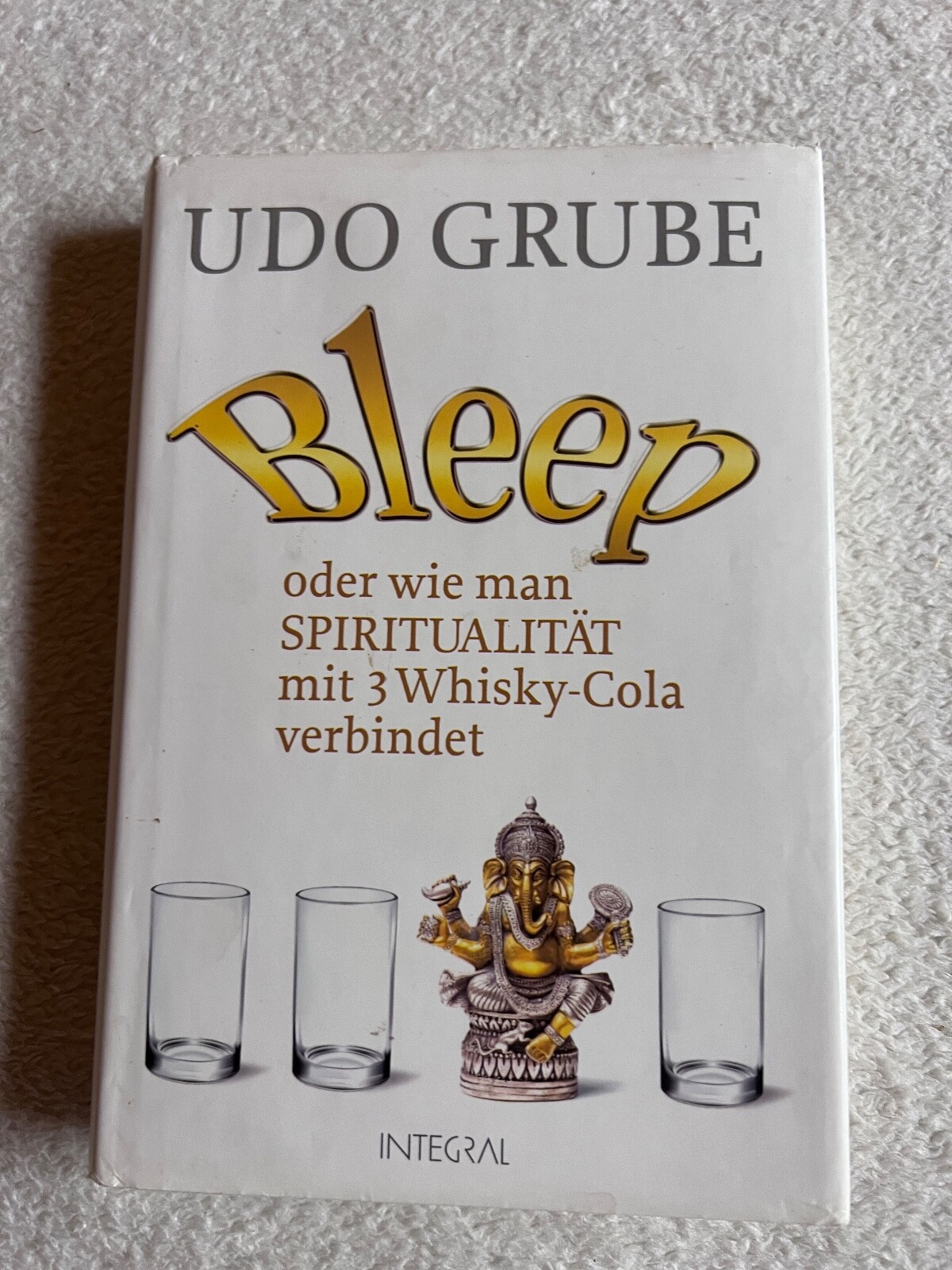 Bleep oder wie man Spiritualität mit 3 Whisky-Cola verbindet von Udo Grube | 261 - Udo Grube