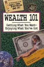 Wealth 101 : Getting What You Want, Enjoying What You've Got Pete