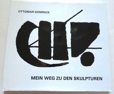 Mein Weg zu den Skulpturen Domnick Ottovmar