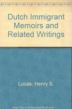 DUTCH IMMIGRANT MEMOIRS AND RELATED WRITINGS By Henry Stephen Lucas **Mint**