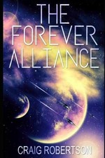 The Forever Alliance (The Forever Series) - Paperback, by Robertson Craig - Good
